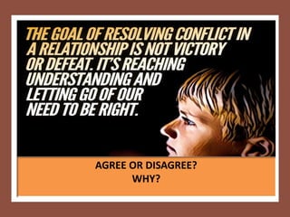 AGREE OR DISAGREE?
WHY?
 