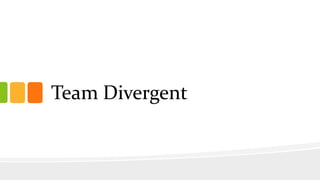 Team Divergent
 