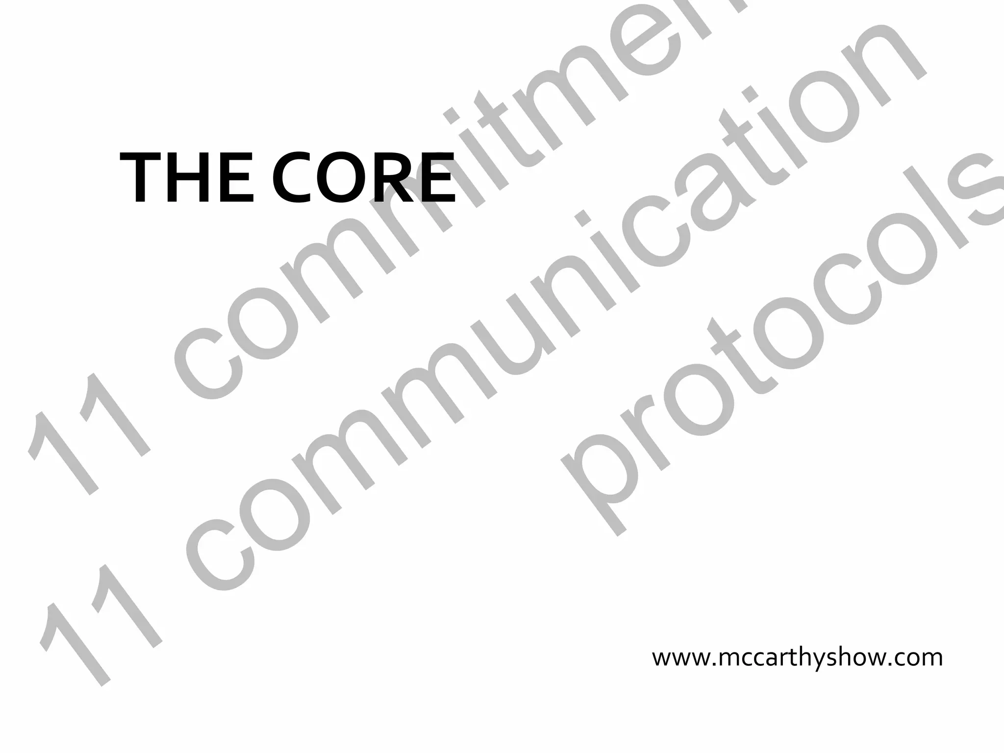 THE CORE




           www.mccarthyshow.com
 