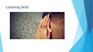 Listening Skills
 