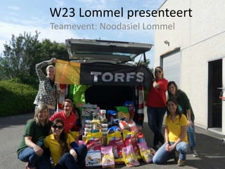 W23 Lommel presenteert
Teamevent: Noodasiel Lommel
 