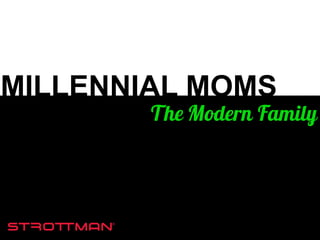 MILLENNIAL MOMS  