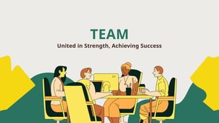 TEAM
United in Strength, Achieving Success
 