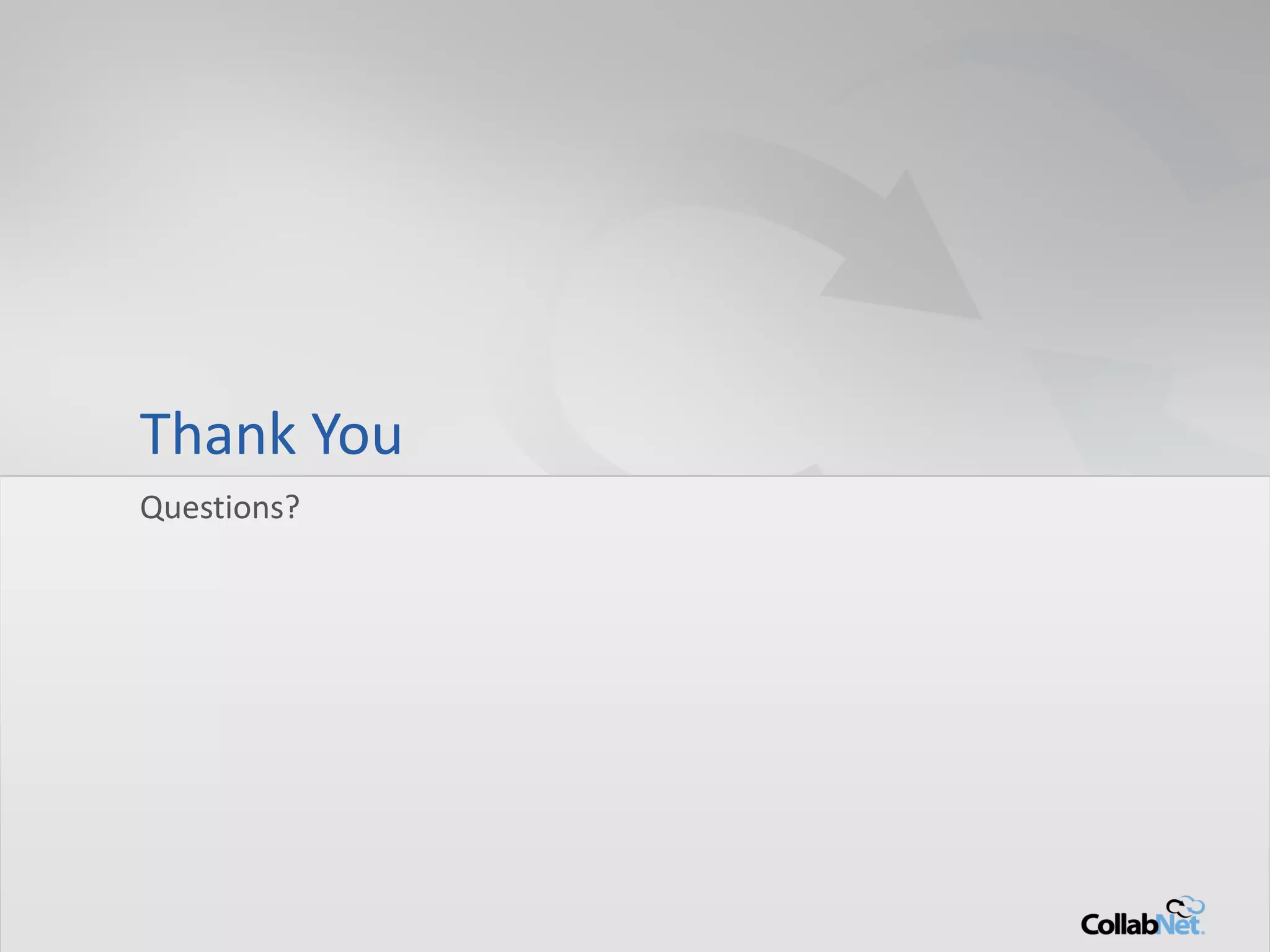 29 Copyright ©2015 CollabNet, Inc. All Rights Reserved.
Thank You
Questions?
 