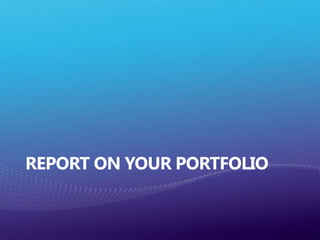 Report on Your Portfolio