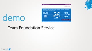 demo
Building and Testing a Win8 app
with Microsoft Test Manager 2012
and Team Foundation Service
 