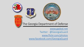 www.gadod.net
Twitter: @GeorgiaGuard
www.flickr.com/photos
www.facebook.com/GeorgiaGuard
 