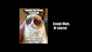 Except Mam,
Of course!
 