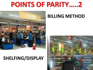 POINTS OF PARITY…..2
BILLING METHOD

SHELFING/DISPLAY
8

 