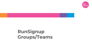 RunSignup
Groups/Teams
 