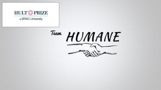 2017 Hult Prize Challenge | Team HUMANE