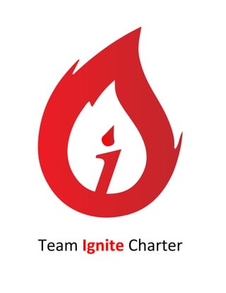  
	
  
Team	
  Ignite	
  Charter	
  
 