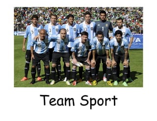 Team Sport
 