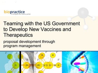 Teaming with the US Government to Develop New Vaccines and Therapeutics proposal development through program management 