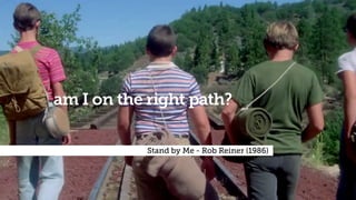 Stand by Me - Rob Reiner (1986) .
am I on the right path?
 