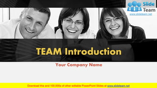 1
TEAM Introduction
Your Company Name
 