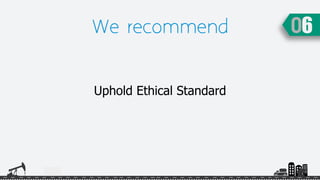 We recommend
Uphold Ethical Standard
 