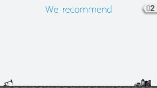 We recommend
 