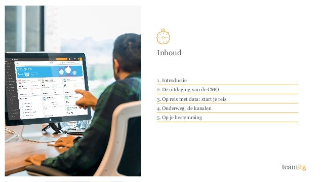 Inhoud
1. Introductie
2.De uitdaging van de CMO
3.Op reis met data: start je reis
4.Onderweg; de kanalen
5.Op je bestemming
 