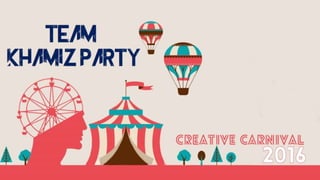Team khamiz party creative carnival round1