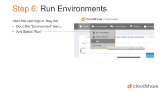 Step 6: Run Environments
Once the user logs in, they will
• Go to the “Environment” menu
• And Select “Run”

 