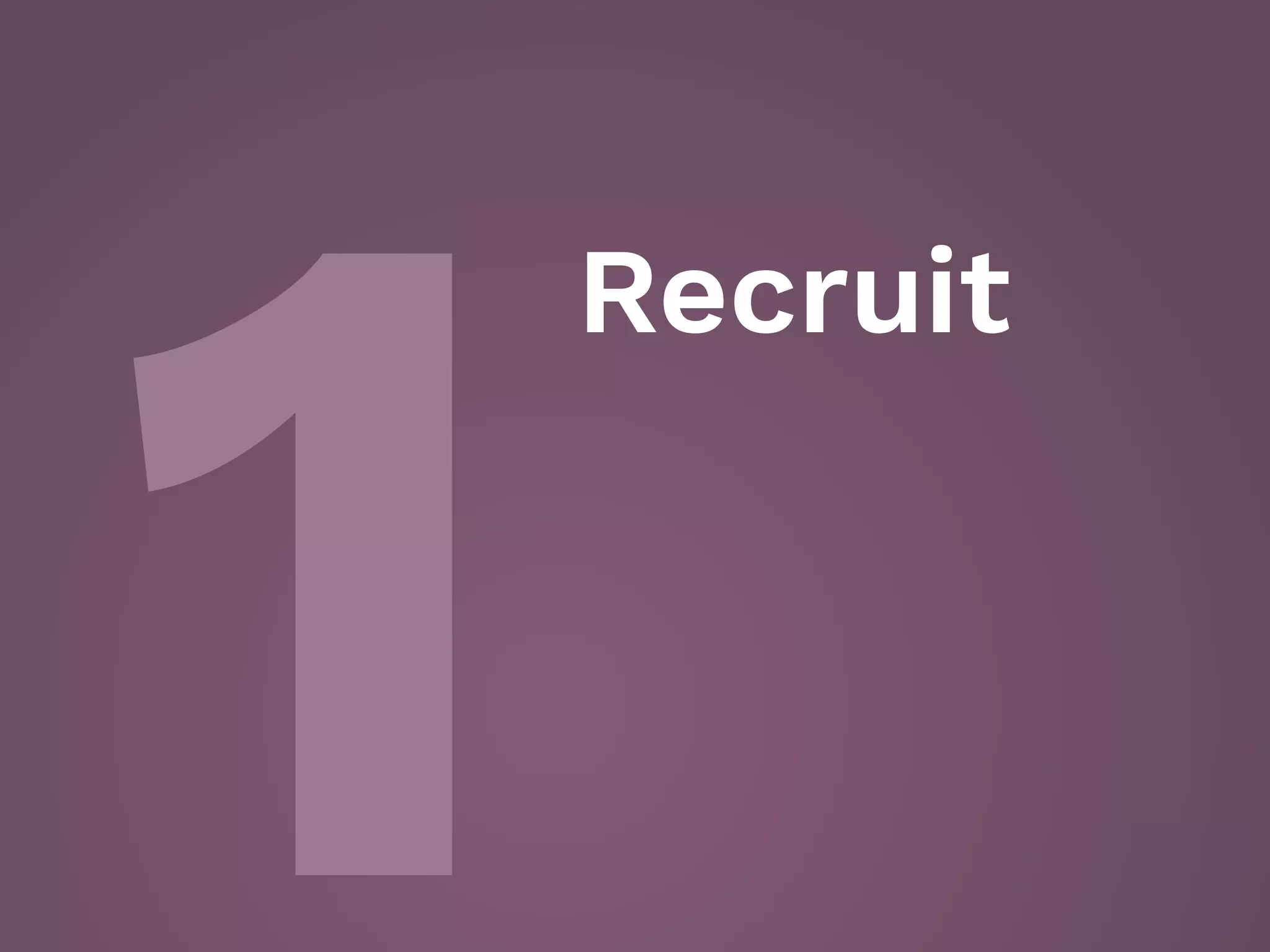 1
Recruit
 