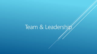 Team & Leadership
 