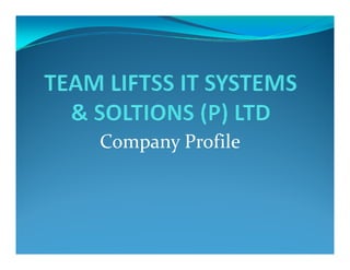 Company Profile
   p y
 