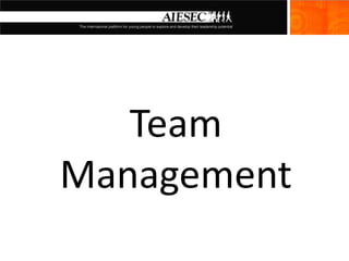 Team
Management
 