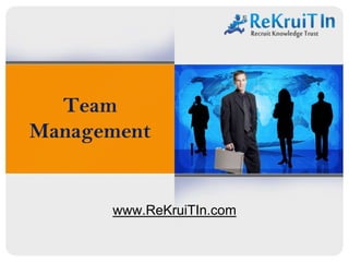 Team
Management
www.ReKruiTIn.com
 