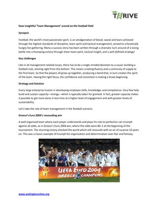 www.welingkaronline.org
How insightful ‘Team Management’ scored on the football field
Synopsis
Football, the world’s most ...