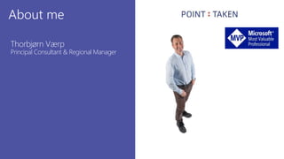 About me
Thorbjørn Værp
Principal Consultant & Regional Manager
 