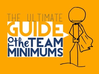 THE ULTIMATE
GUIDE
to
team
minimums
the
 