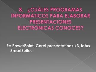 R= PowerPoint, Corel presentations x3, lotus
  SmartSuite.
 