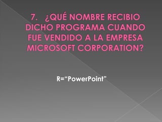 R=“PowerPoint”
 