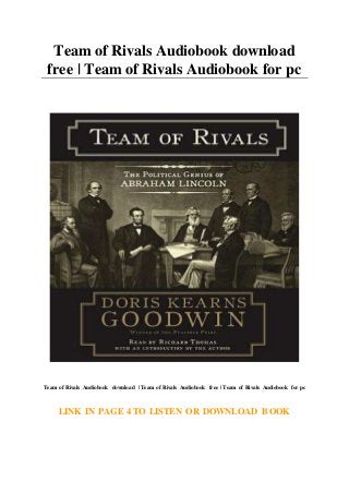 Team of Rivals Audiobook download
free | Team of Rivals Audiobook for pc
Team of Rivals Audiobook download | Team of Rivals Audiobook free | Team of Rivals Audiobook for pc
LINK IN PAGE 4 TO LISTEN OR DOWNLOAD BOOK
 