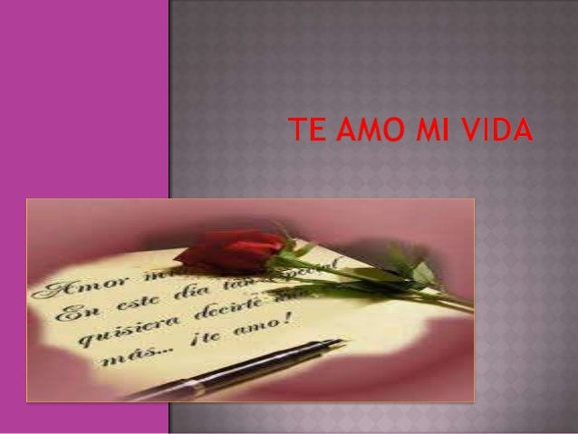 te amo mi vida