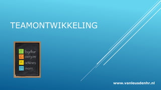TEAMONTWIKKELING
www.vanleusdenhr.nl
 