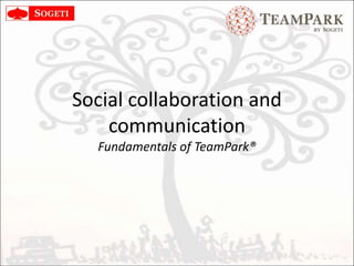 Social collaboration and communicationFundamentals of TeamPark®