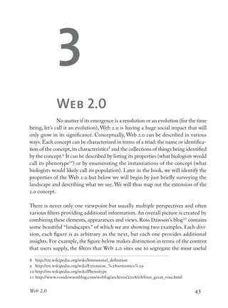 The	Weblog
             Weblogs have perhaps been the engine of the Web 2.0 revolution. They
“push” ideas, opinions and ot...