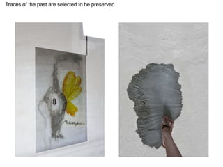 Traces of the past are selected to be preserved
 