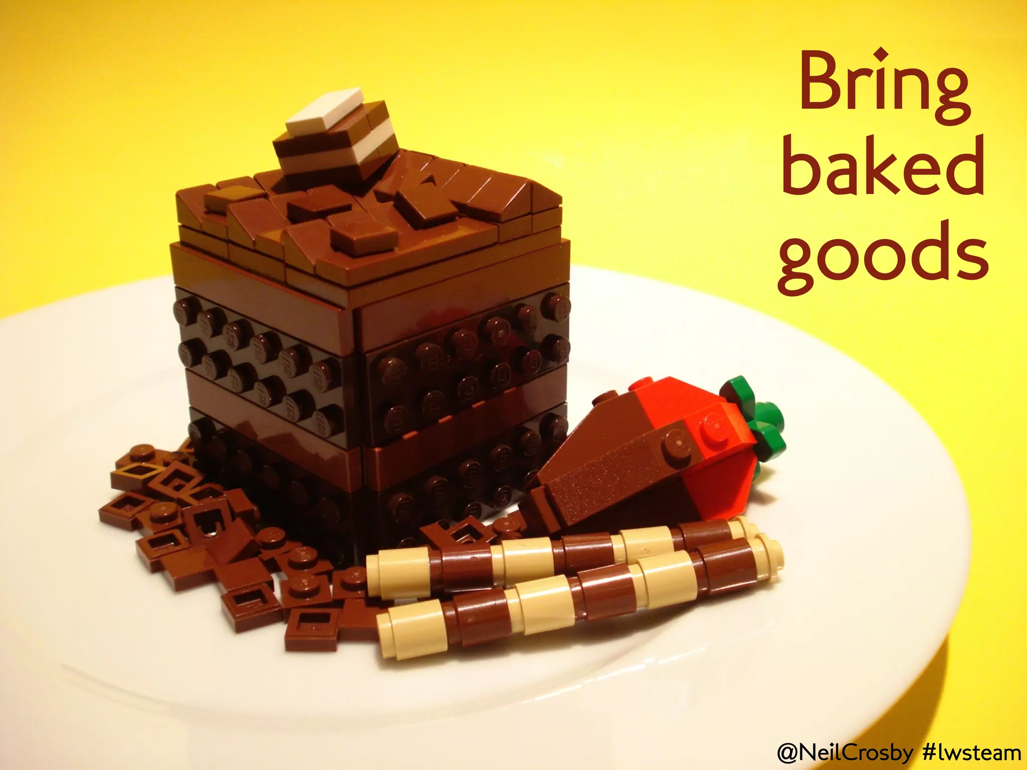 Bring
baked
goods




@NeilCrosby #lwsteam
 