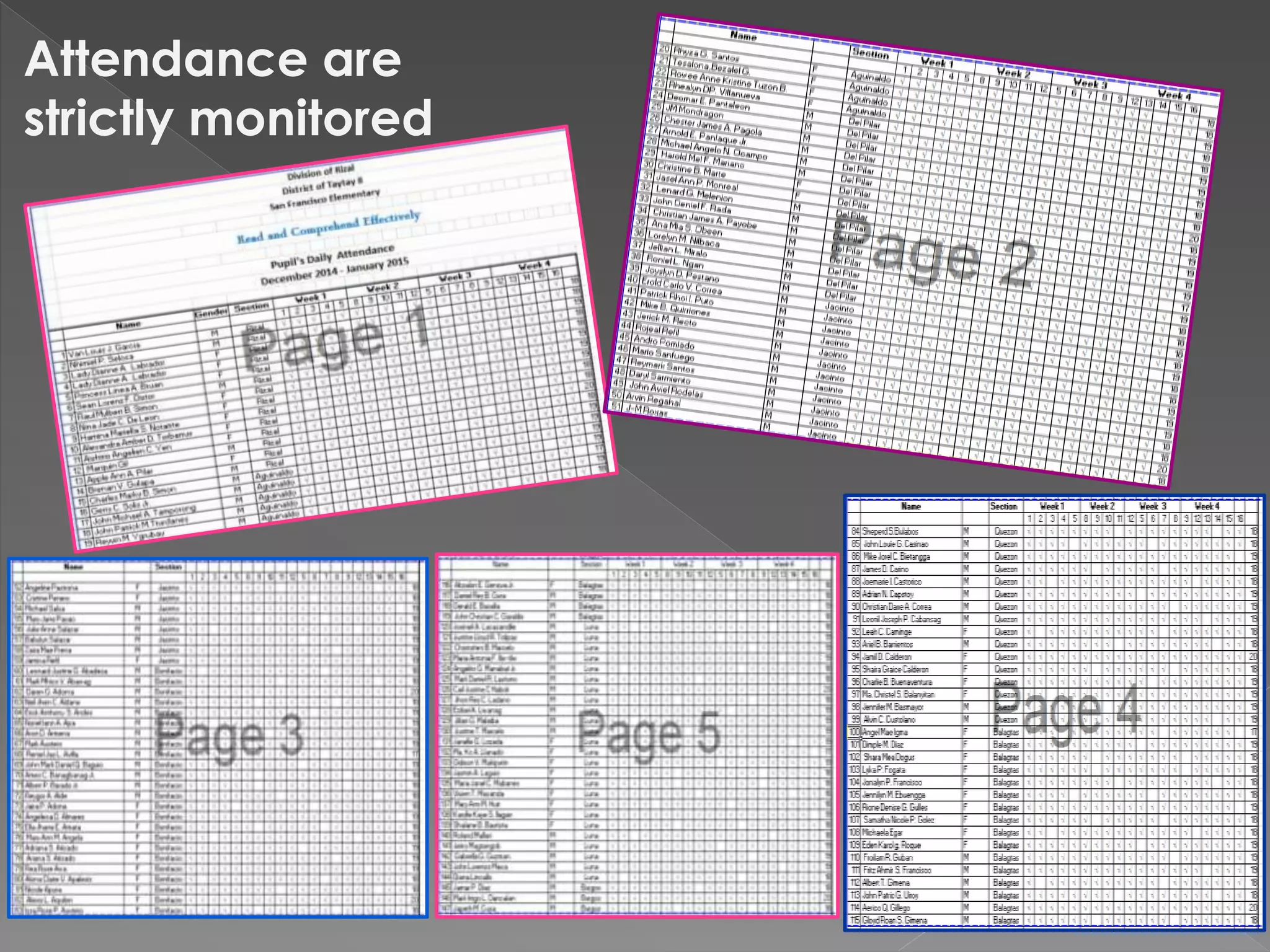 Attendance are
strictly monitored
 