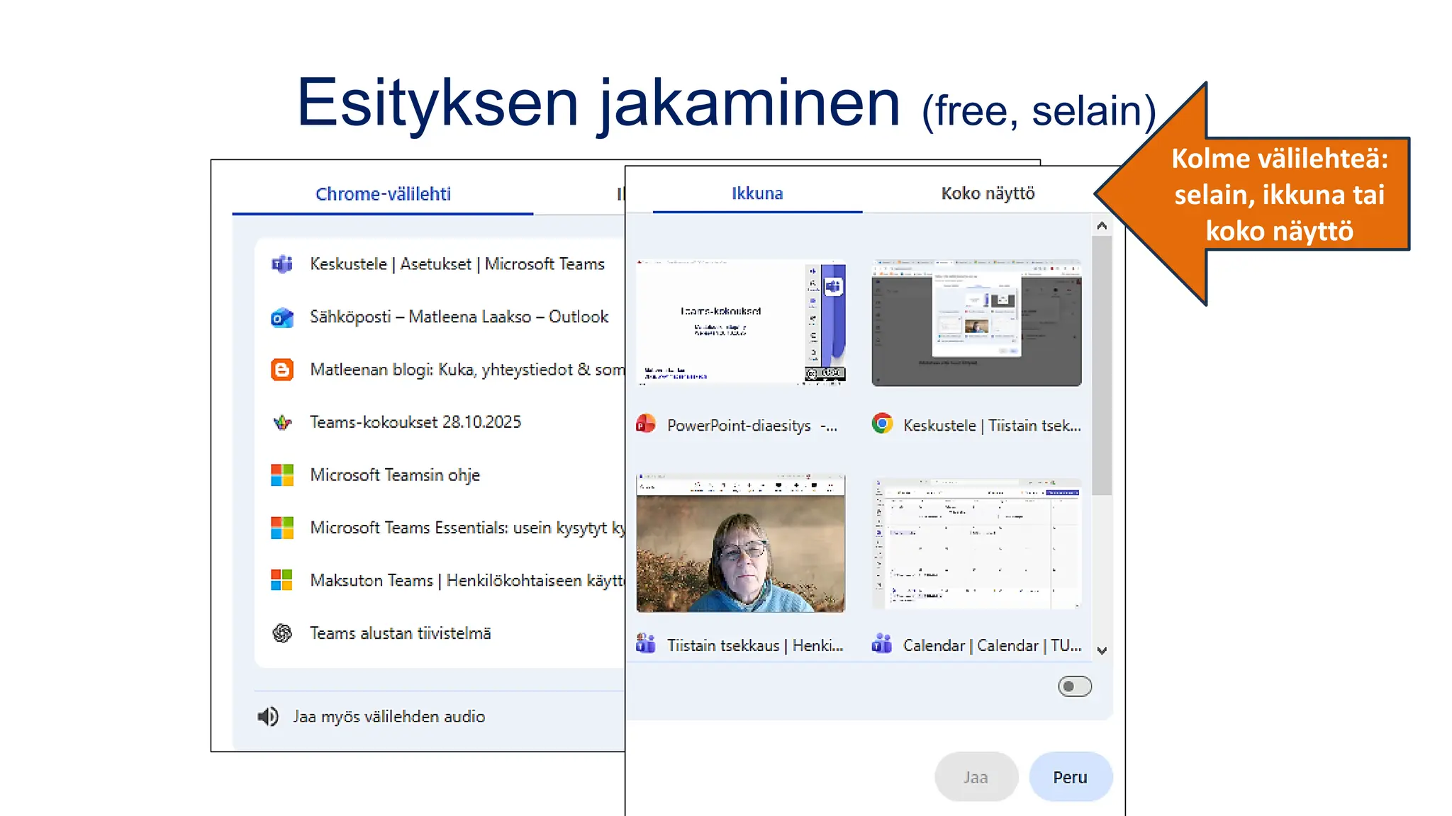 Esityksen jakaminen (free, selain)
Kolme välilehteä:
selain, ikkuna tai
koko näyttö
 