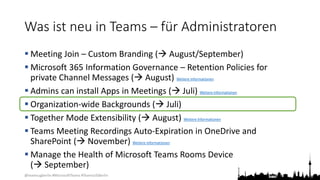@teamsugberlin #MicrosoftTeams #TeamsUGBerlin
Was ist neu in Teams – für Administratoren
 Meeting Join – Custom Branding ...
