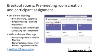 @teamsugberlin #MicrosoftTeams #TeamsUGBerlin
Breakout rooms: Pre-meeting room creation
and participant assignment
 Vor e...