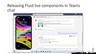 @teamsugberlin #MicrosoftTeams #TeamsUGBerlin
Releasing Fluid live components in Teams
chat
 
