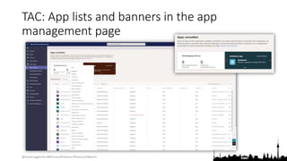 @teamsugberlin #MicrosoftTeams #TeamsUGBerlin
TAC: App lists and banners in the app
management page
 