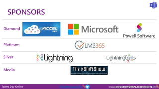 Teams Day Online #TeamsDayOnline
SPONSORS
Diamond
Platinum
Silver
Media
 