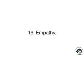 16. Empathy.
 